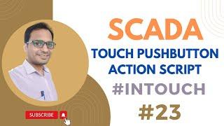 SCADA Tutorial 23 - Touch PushButton Action Script SCADA Graphics | Action Script in Intouch