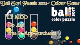 Ball Sort Puzzle 2021- Colour Game LP MOD APKs No Ads + Free In-App Purchases ||| Techno Genius |||