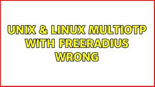 Unix & Linux: MultiOTP with freeradius wrong