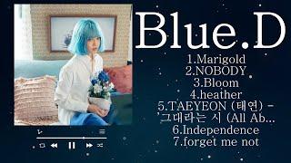 Best Songs Of Blue.D  2024 ~ 최고의 Blue.D Playlist