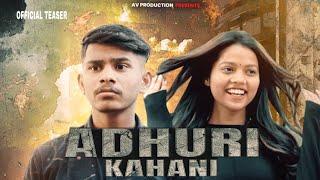 Adhuri Kahani | Official Teaser | Av Production | Video