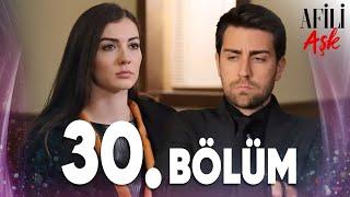 Afili Aşk 30.Bölüm - Full Bölüm