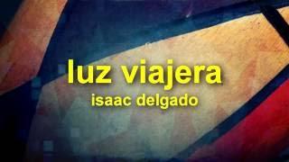 luz viajera - isaac delgado (salsa y letra)