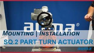 AUMA Actuators - Mounting / Installation - SQ.2 Part Turn Actuator