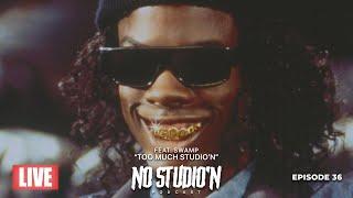 Too Much Studio'n Feat Swamp | No Studio'N Ep. 36