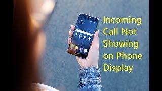 How to Fix Incoming Call Not Showing on Display in Android