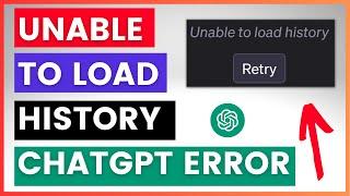 How To Fix ChatGPT Unable To Load History Error?