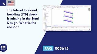 FAQ 005615 | The lateral torsional buckling (LTB) check is missing in the Steel Design. What is t...