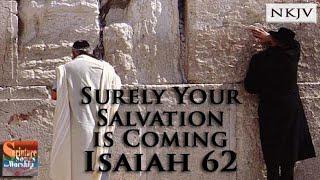 Isaiah 62 Song (NKJV) "Surely Your Salvation is Coming" (Esther Mui)