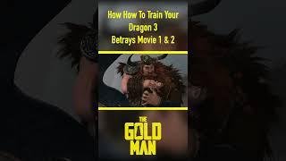 How How To Train Your Dragon 3  Betrays Movie 1 & 2 #shorts