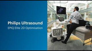 Philips Ultrasound EPIQ Elite 2D Optimisation