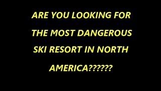 The MOST DANGEROUS SKI RESORT in North America