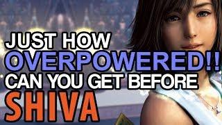 Final Fantasy 10 HD - How OVERPOWERED! Can You Get BEFORE Shiva