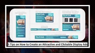 5 Tips on How to Create an Attractive and Clickable Display Ads