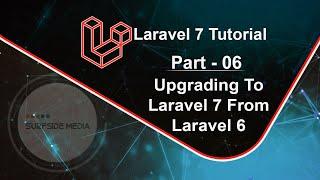 Laravel 7 Tutorial - Upgrading To Laravel 7 From Laravel 6