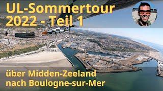 UL-Sommertour 2022 - Teil 1 - mit den Ultraleichtflugzeugen VL3, WT9 und CT nach Boulogne-sur-Mer