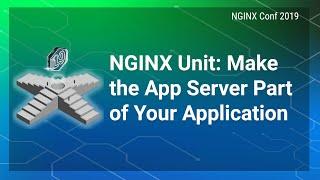 NGINX Unit: Make the App Server Part of Your Application