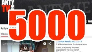 Na AntywebTV jest Was już 5000. Dziękujemy!