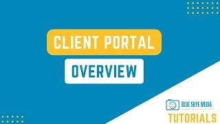 Client Portal Overview | Blue Skye Media Tutorials