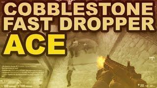 CS GO FAST DROPPER ACE ON COBBLESTONE [4.84 sec.]