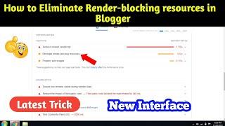 how to eliminate render-blocking resources in blogger | fix eliminate render blocking resources