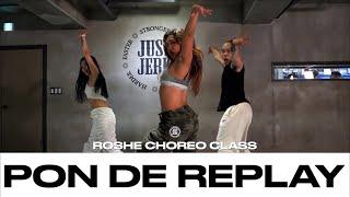 ROSHE CHOREO Class | Rihanna - Pon de Replay | @JustjerkAcademy