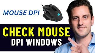 HOW TO CHECK YOUR MOUSE DPI IN WINDOWS (PC) 2024! (FULL GUIDE)