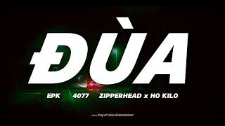 Đùa - EPK ft HoKilo + Zipper Head | Official MV