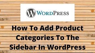 How To Add Product Categories To The Sidebar In WordPress