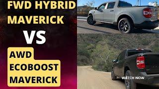Comparing the Ford Maverick Hybrid VERSUS the AWD Ecoboost Maverick