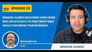 Benson Juarez discusses how using Real Estate data to find profitable deals can grow your business.