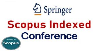 Scopus Indexed Conference ||  Springer Scopus Conference