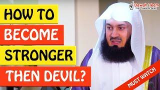 HOW TO BECOME STRONGER THAN SHAYTAAN ᴴᴰ - Mufti Menk