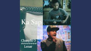 Ka Sap (feat. Chanphi O & Lenar)