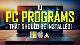 10 PC PROGRAMS That SHOULD BE Installed!