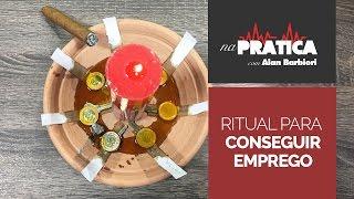 Na Prática | RITUAL PARA CONSEGUIR EMPREGO