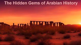 The Hidden Gems of Arabian History