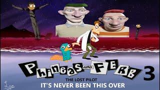 Phineas and Ferb the Lost pilot 3: It's never been this over