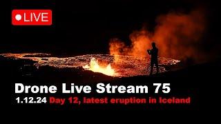 LIVE 1.12.24  Day 12 latest volcano eruption in Iceland, drone live stream