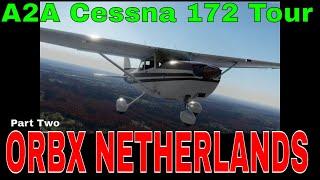 ORBX TrueEarth Netherlands PART 2 | A2A C-172 | P3Dv5.4 | No flight plan airport hopping