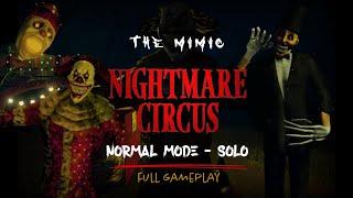 The Mimic - Nightmare Circus - Normal Mode (Solo) Full Gameplay