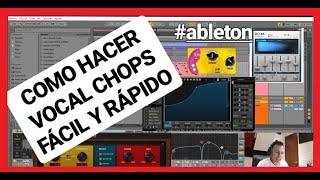 COMO HACER VOCAL CHOPS EN ABLETON (LAS 3 FORMAS MAS RAPIDAS )- TUTORIAL DE ABLETON EN ESPAÑOL