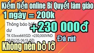 Kiếm tiền online app kiếm tiền uy tín lâu dài mỗi ngày 1 ngày = 200k, +230000đ đã rút về ngân hàng