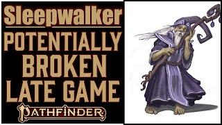 Why Sleepwalker is Awesome in Pathfinder 2e (Dark Archive)