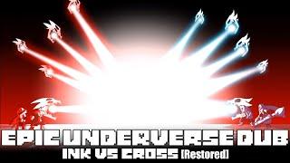 EPIC Underverse Dub | Ink VS Cross [By Jakei]【Restored】