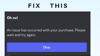 How to Fix "An issue has occurred with your purchase. Please wait and try again" Error in Discord