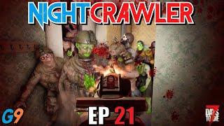 7 Days To Die - NightCrawler EP21 (Was It Worth It?)