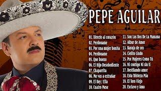 Pepe Aguilar Sus Grandes Exitos  Las Mejores Canciones De Pepe Aguilar 