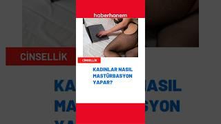 Kadınlar nasıl mastürbasyon yapar? #cinsellik #mastürbasyon #shorts