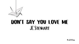 JC Stewart - Don't Say You Love Me (Lyrics)